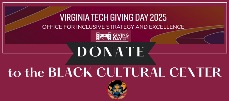 Virginia Tech Giving Day 2025 - BCC Banner for Virginia Tech Giving Day 2025 in the Black Cultural Center - February 19-20