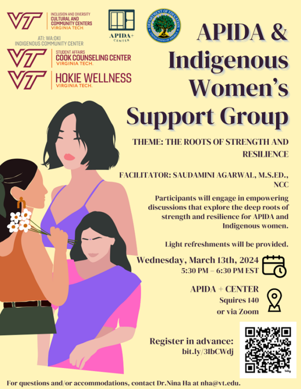 APIDA and Indigenous Women's Support Group March 13 from 5:30-6:30pm APIDA + Center Squires 140 or Zoom